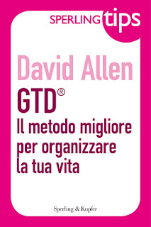 GTD Il metodo migliore per organizzare la tua vita. David Allen