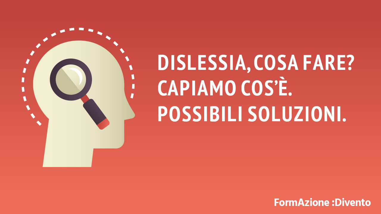 Dislessia, Dislessico, cosa fare? E se fossero parole abusate?