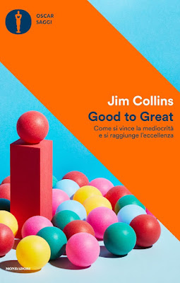 O meglio o niente (Good to Great). Come si vince la mediocrità e si raggiunge l’eccellenza. Jim Collins.