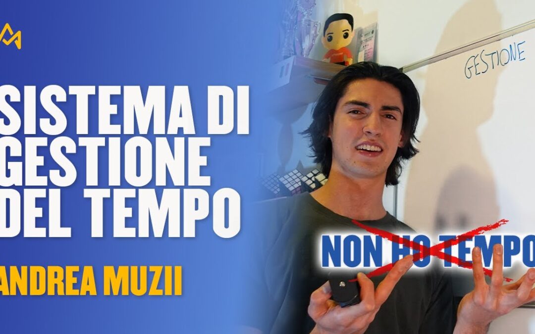 Il miglior sistema della gestione del tempo secondo Andrea Muzii