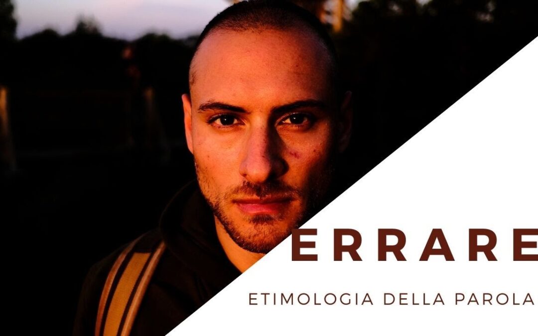 Etimo di: Errare.