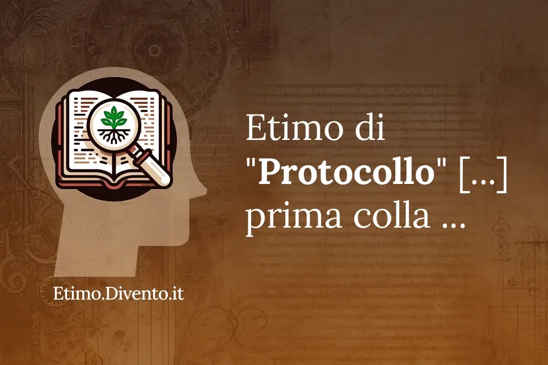 Etimo di: protocollo.