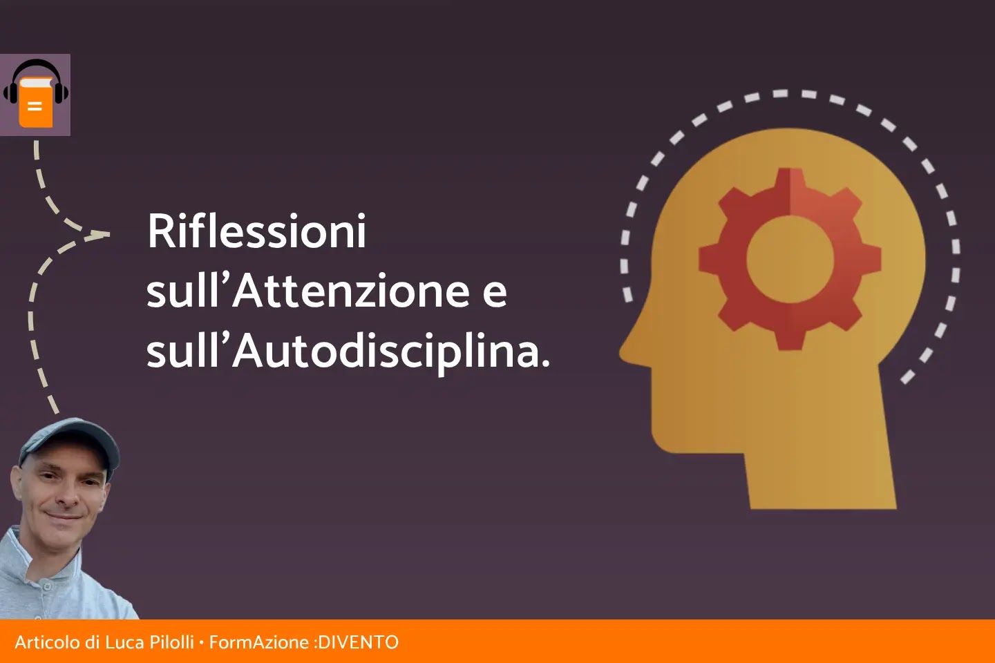 Riflessioni sull’Attenzione e sull’autodisciplina.