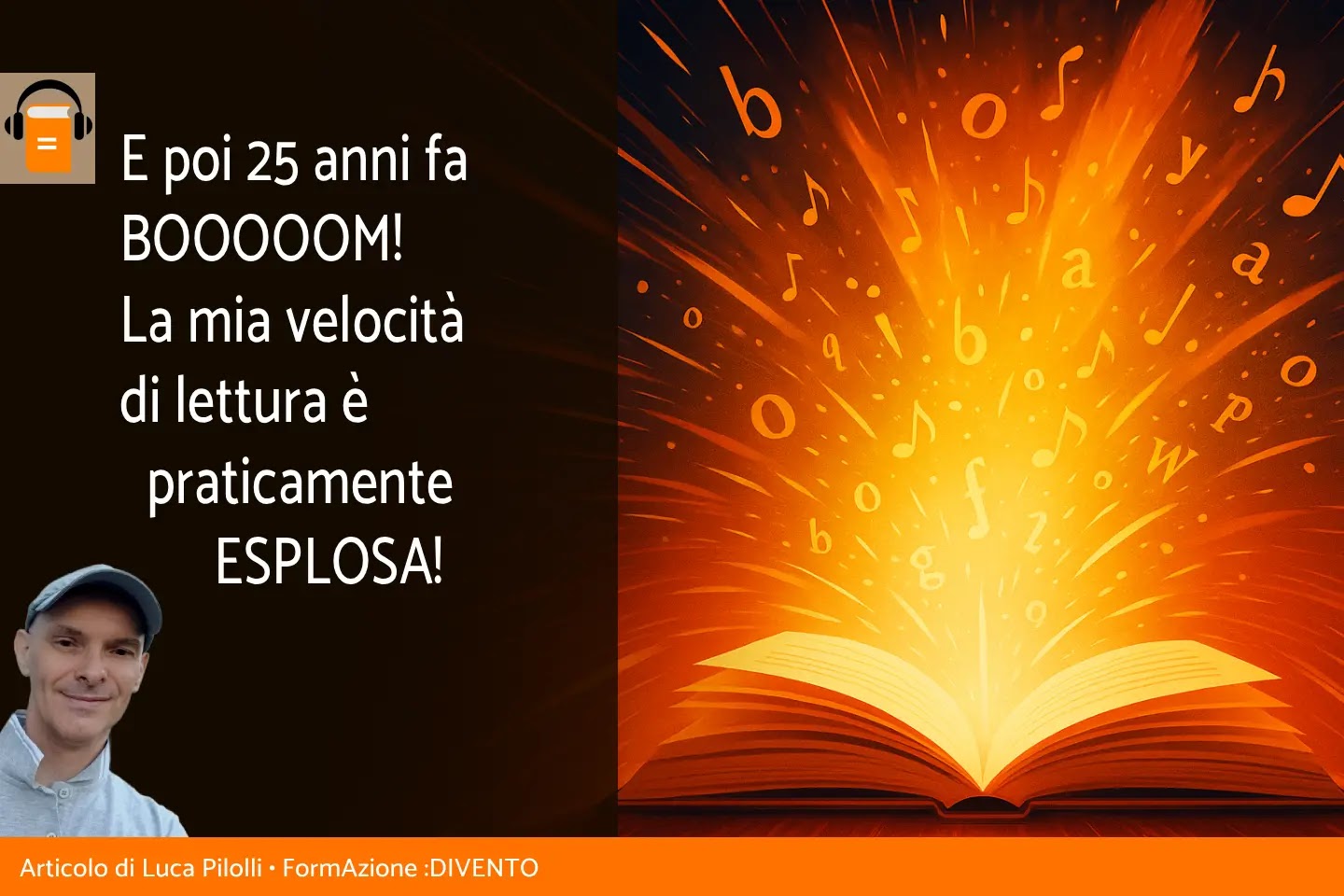 E poi circa 25 anni fa BOOOOOM! La mia velocità di lettura è praticamente ESPLOSA!